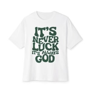 Unisex Boxy Tee – Never Luck Always God